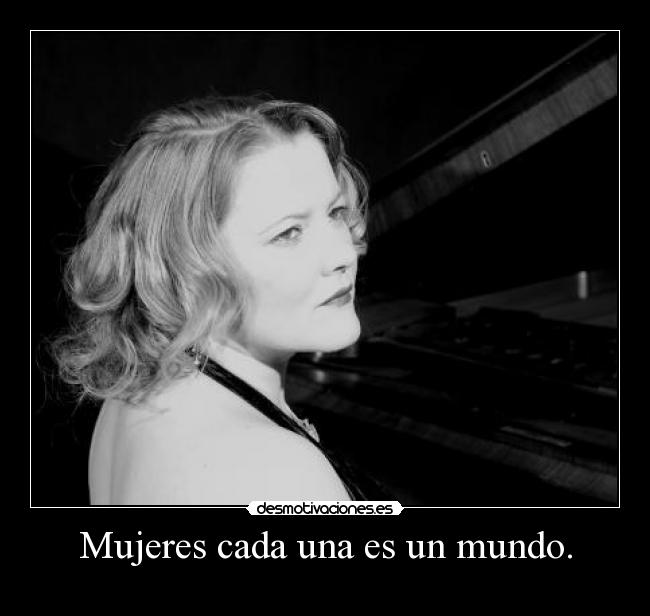 Mujeres cada una es un mundo. - 