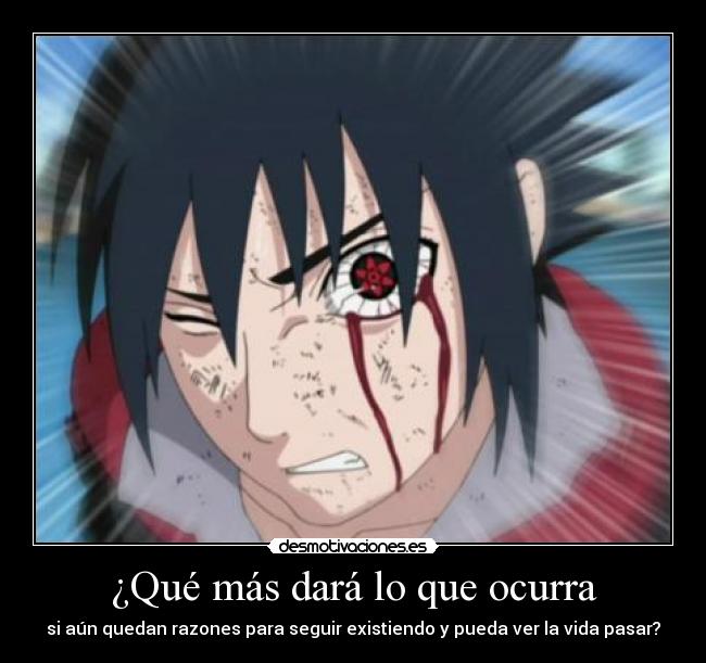 carteles darkskyx empirico nomiresaqui sangre anime homenaje naruto sasuke pregunta filosofica desmotivaciones