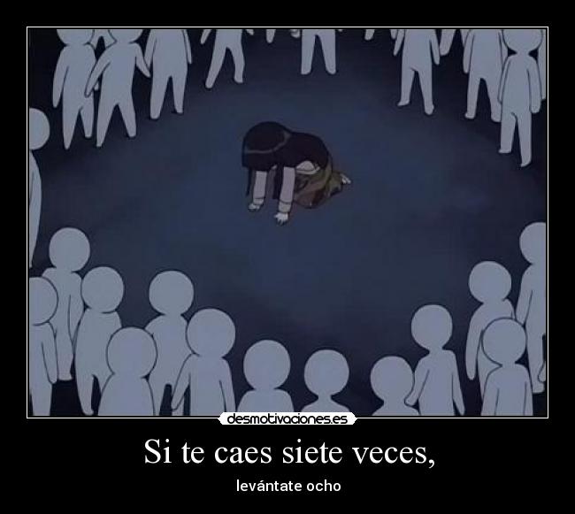 Si te caes siete veces, - 
