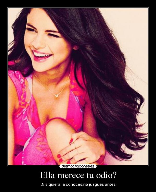 Ella merece tu odio? -