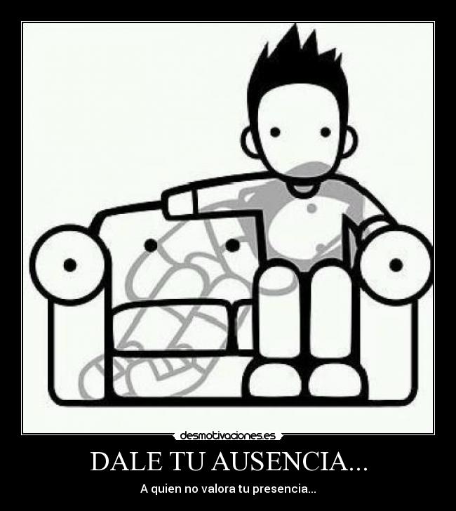DALE TU AUSENCIA... - 
