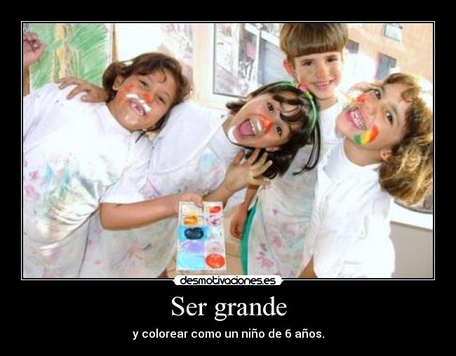 Ser grande - y colorear como un niño de 6 años.