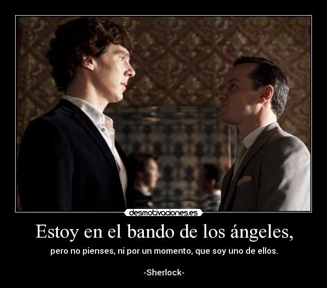 Estoy en el bando de los ángeles, -