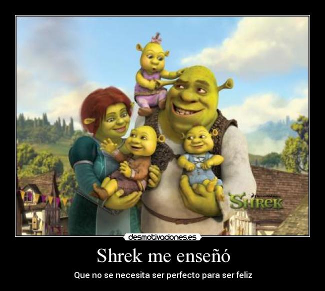 Shrek me enseñó -