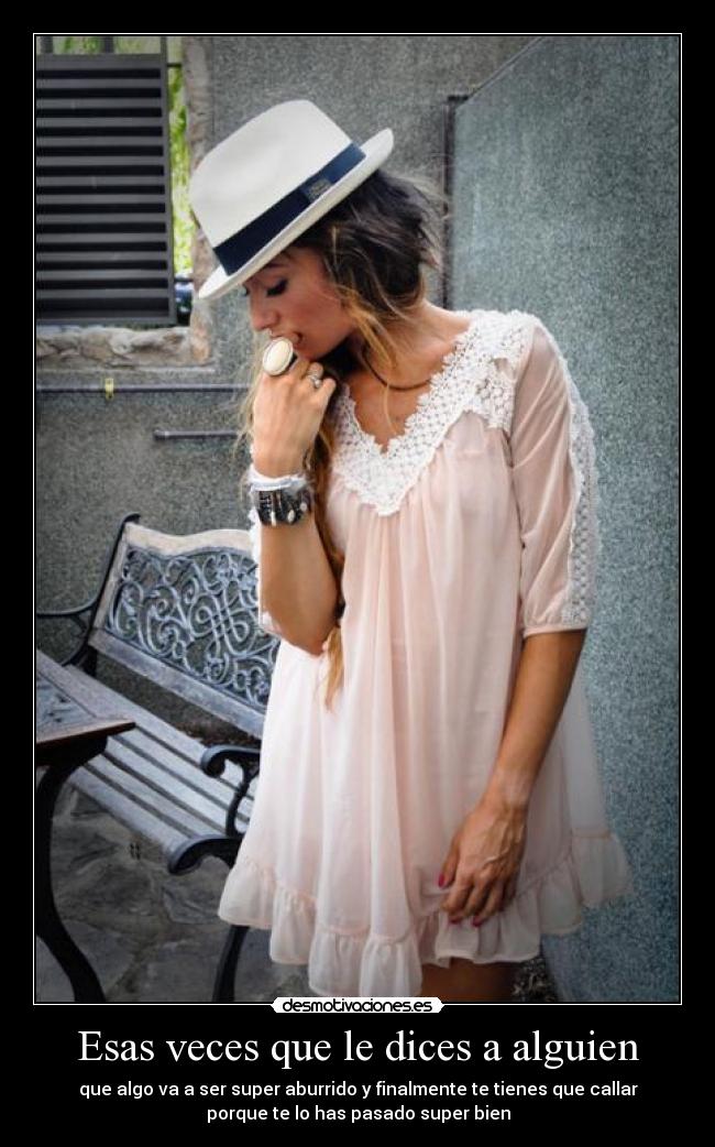 Esas veces que le dices a alguien -