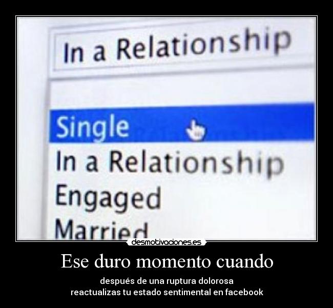 Ese duro momento cuando -