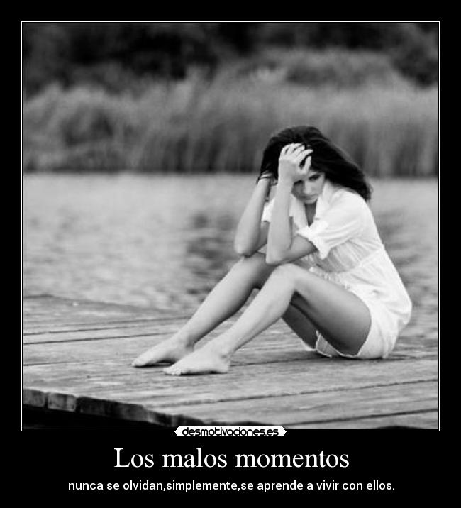 Los malos momentos -