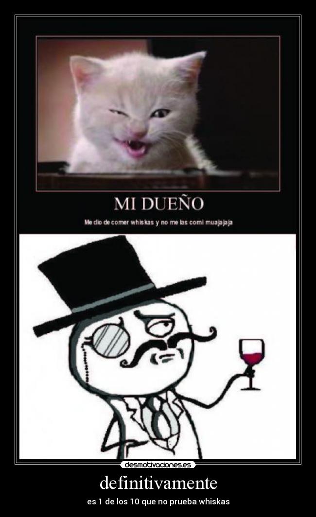 definitivamente - es 1 de los 10 que no prueba whiskas