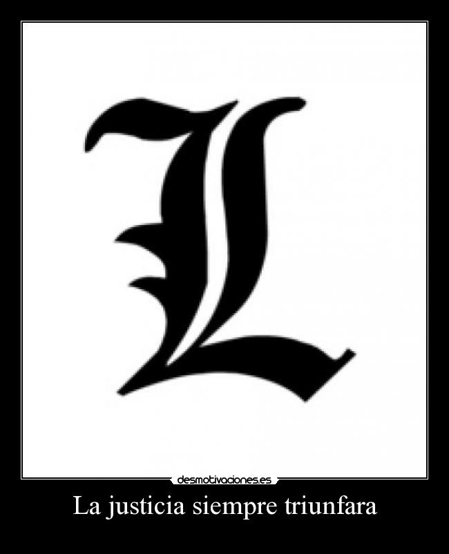La justicia siempre triunfara -