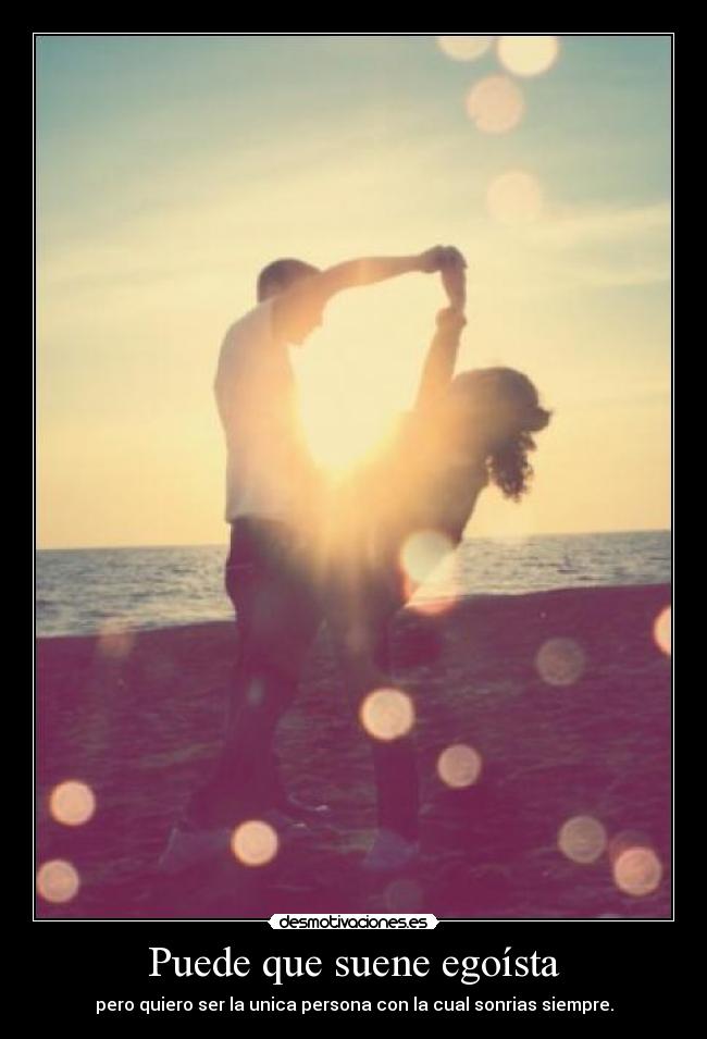 Puede que suene egoísta -