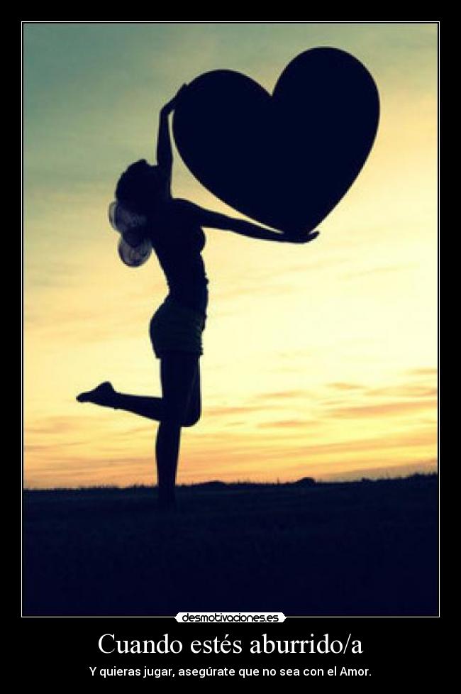 Cuando estés aburrido/a -