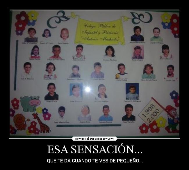 ESA SENSACIÓN... - QUE TE DA CUANDO TE VES DE PEQUEÑO...