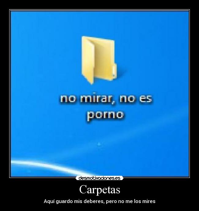 Carpetas - Aquí guardo mis deberes, pero no me los mires