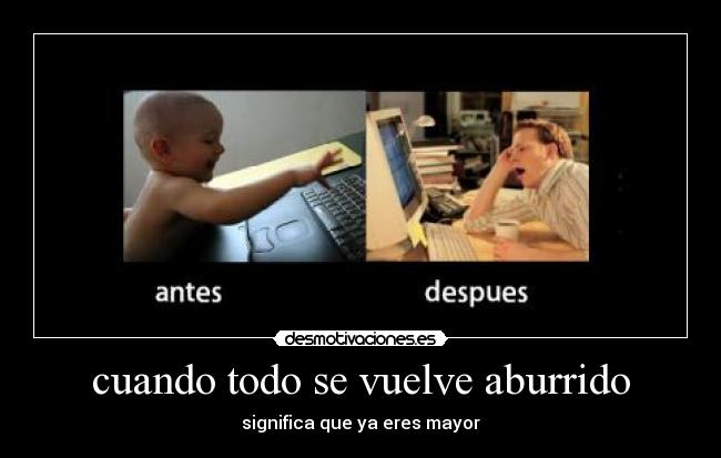 cuando todo se vuelve aburrido - 