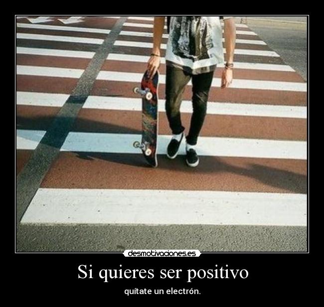 Si quieres ser positivo - 