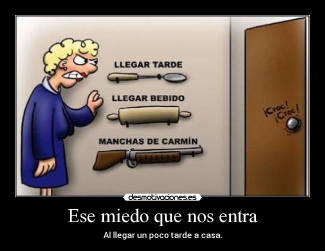 Ese miedo que nos entra -