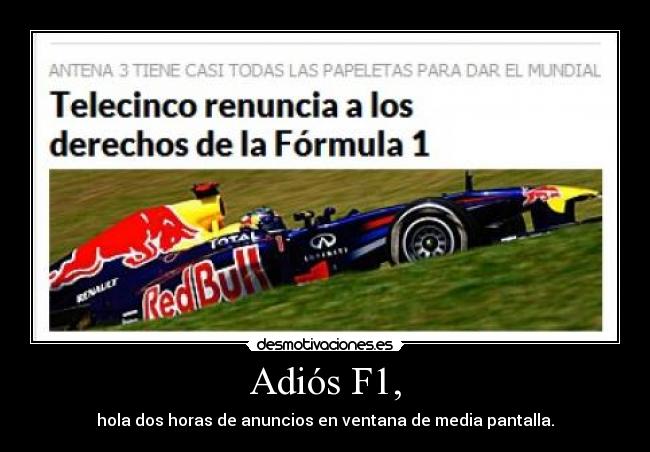 Adiós F1, -