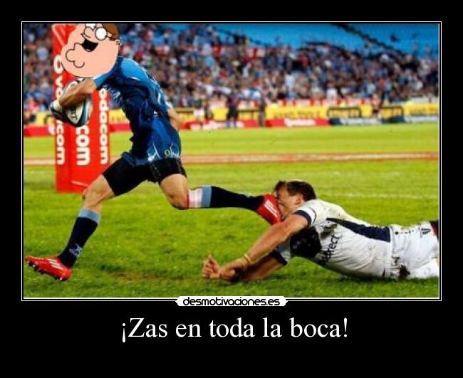 ¡Zas en toda la boca! -