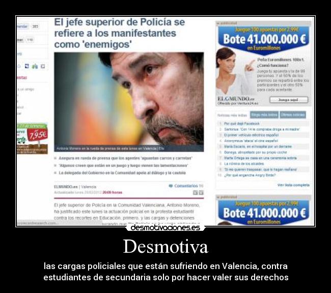 Desmotiva - las cargas policiales que están sufriendo en Valencia, contra
estudiantes de secundaria solo por hacer valer sus derechos