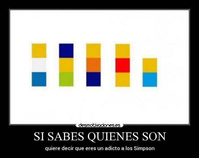 SI SABES QUIENES SON - quiere decir que eres un adicto a los Simpson