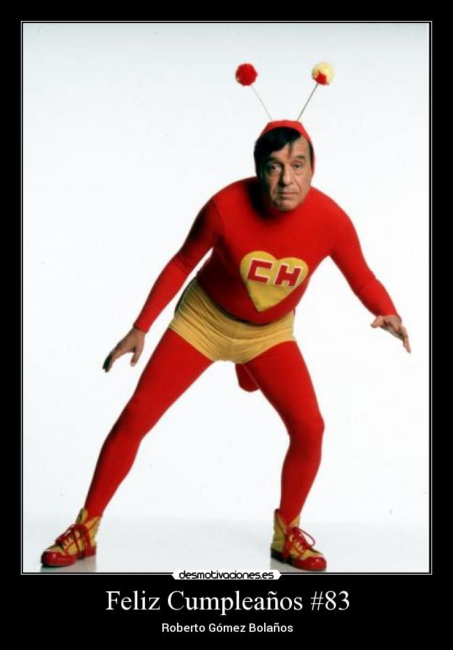 Feliz Cumpleaños #83 - Roberto Gómez Bolaños