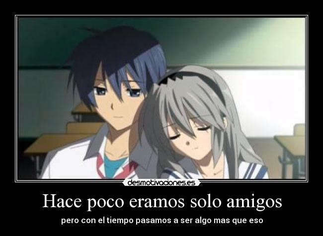Hace poco eramos solo amigos - 