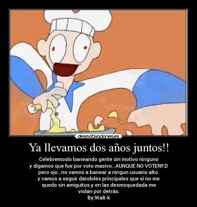 Ya llevamos dos años juntos!! - 