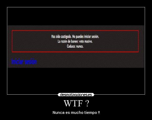 WTF ? - Nunca es mucho tiempo !!
