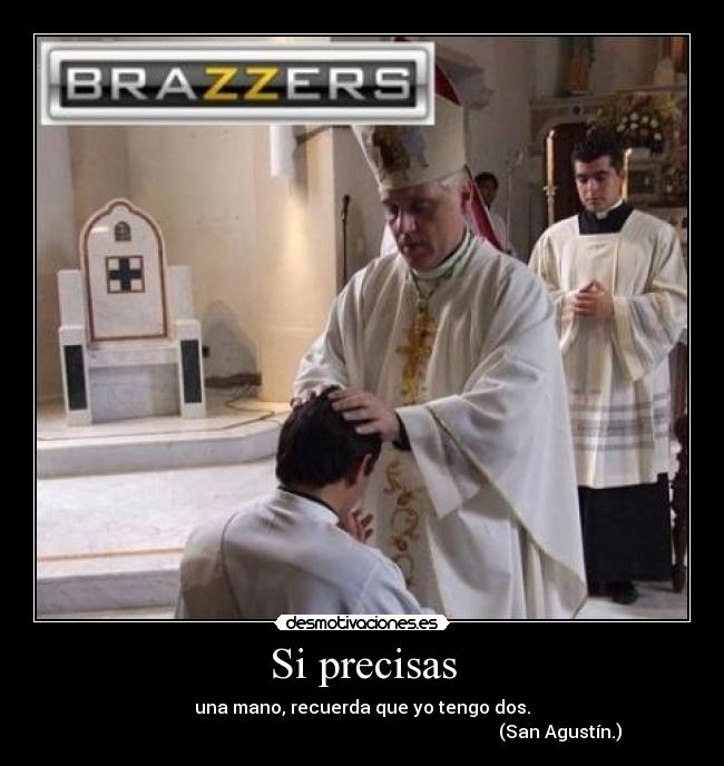 Si precisas - una mano, recuerda que yo tengo dos.
                                                                                         (San Agustín.)