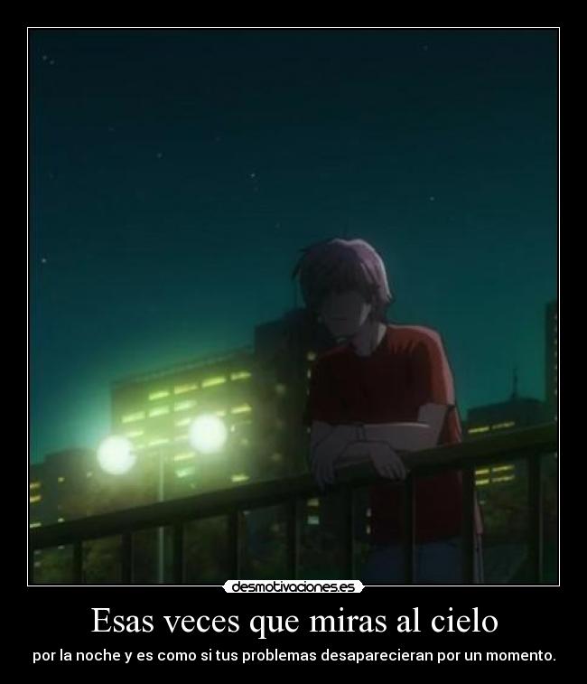 Esas veces que miras al cielo - 