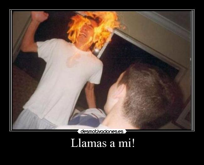 Llamas a mi! -