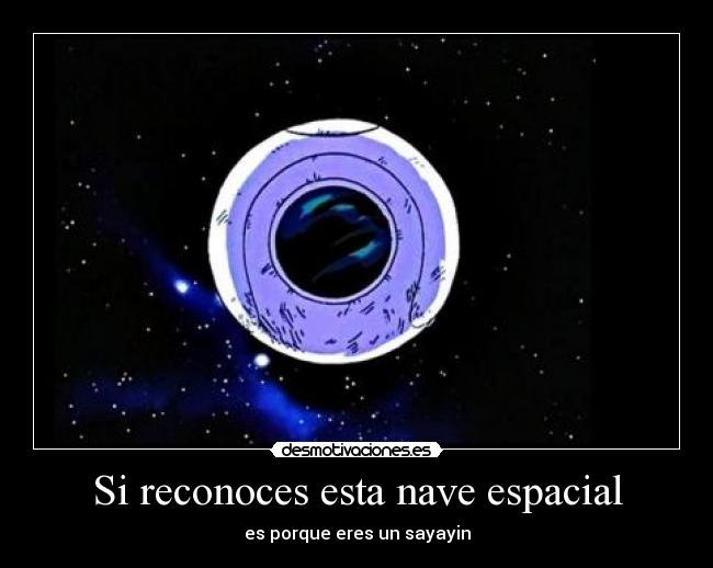 Si reconoces esta nave espacial - es porque eres un sayayin