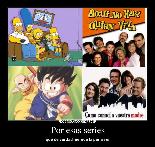 Por esas series -