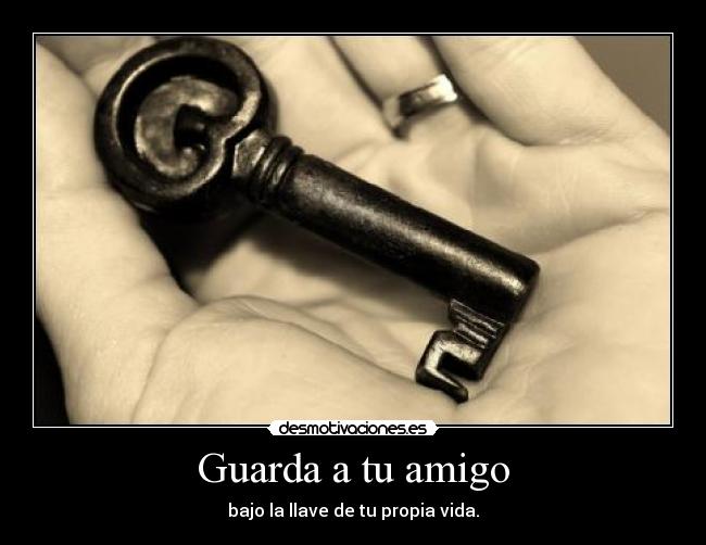 Guarda a tu amigo -