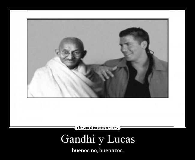 carteles gandhi lucas desmotivaciones