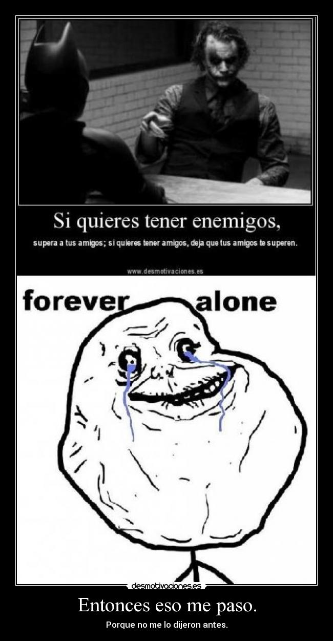 Entonces eso me paso. - Porque no me lo dijeron antes.