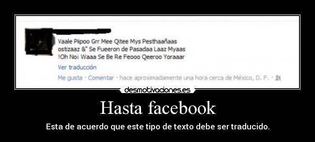 Hasta facebook - Esta de acuerdo que este tipo de texto debe ser traducido.
