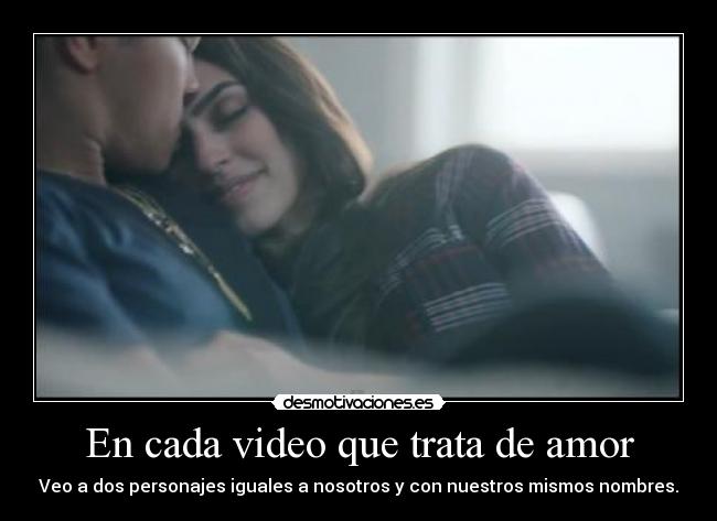 En cada video que trata de amor - 