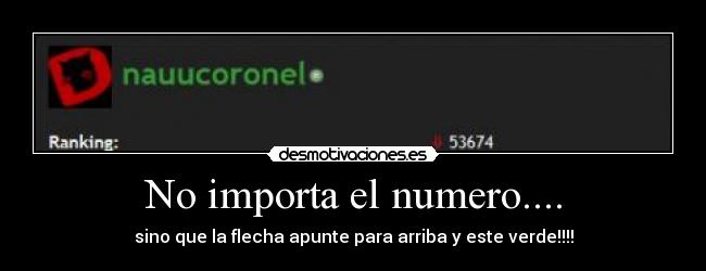 No importa el numero.... - sino que la flecha apunte para arriba y este verde!!!!