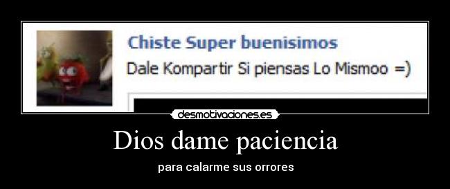 Dios dame paciencia -