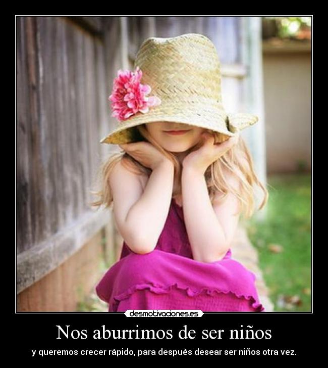 Nos aburrimos de ser niños -