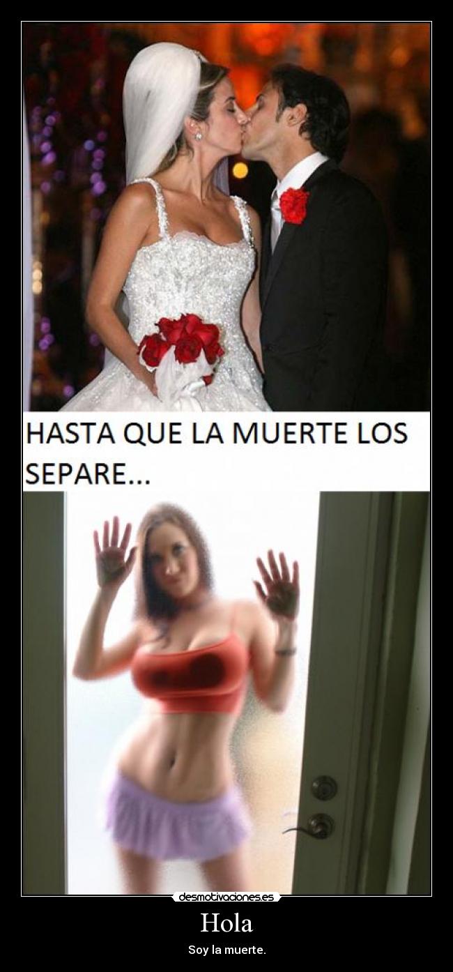 Hola - Soy la muerte.