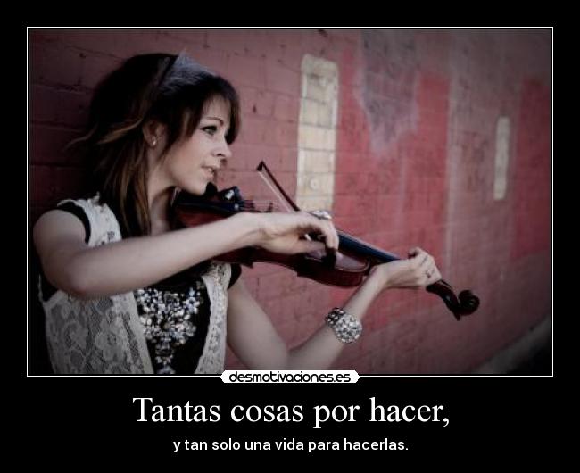 Tantas cosas por hacer, - 