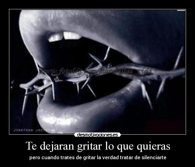 Te dejaran gritar lo que quieras -