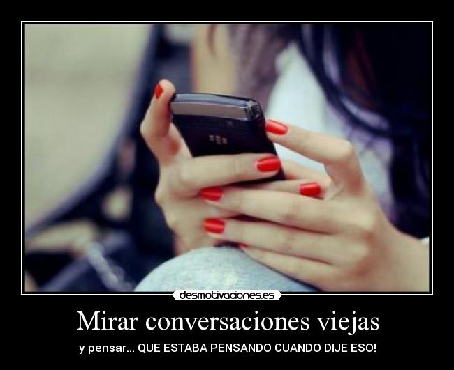 Mirar conversaciones viejas -