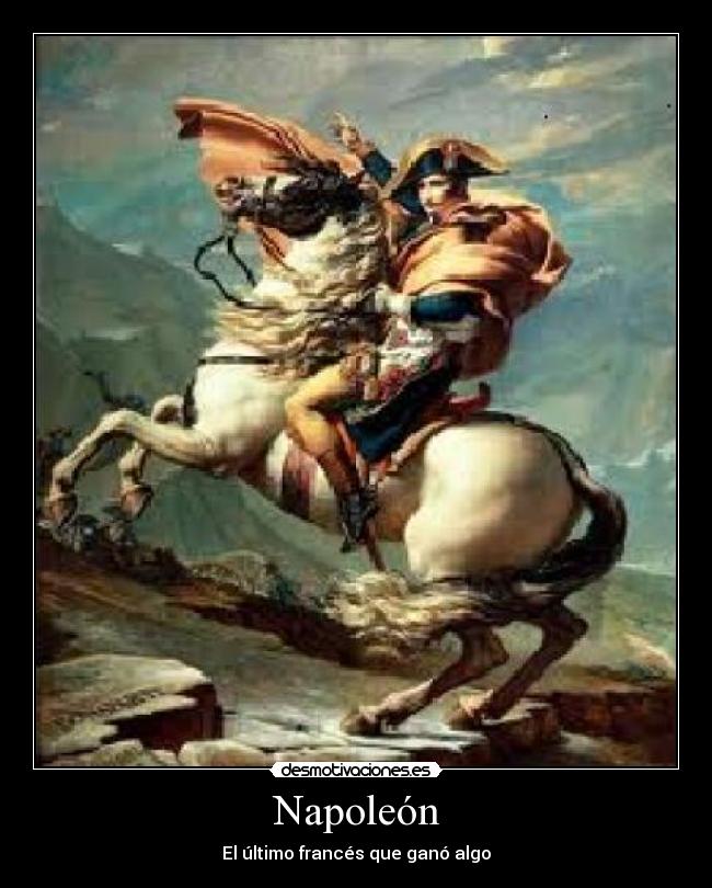 Napoleón - El último francés que ganó algo