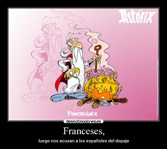 Franceses, - luego nos acusan a los españoles del dopaje