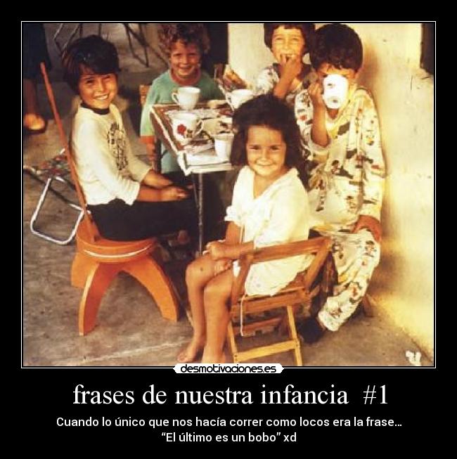 frases de nuestra infancia  #1 - 