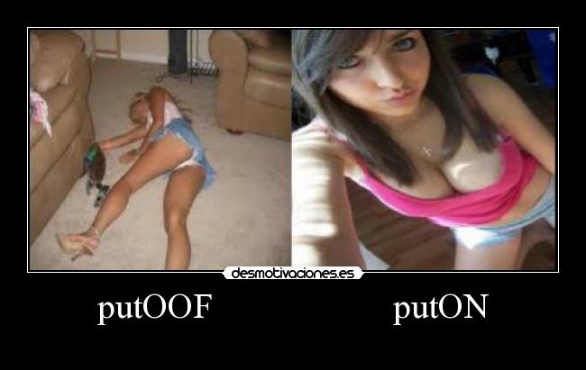 putOOF                    putON - 