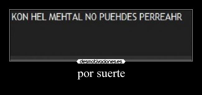 por suerte - 